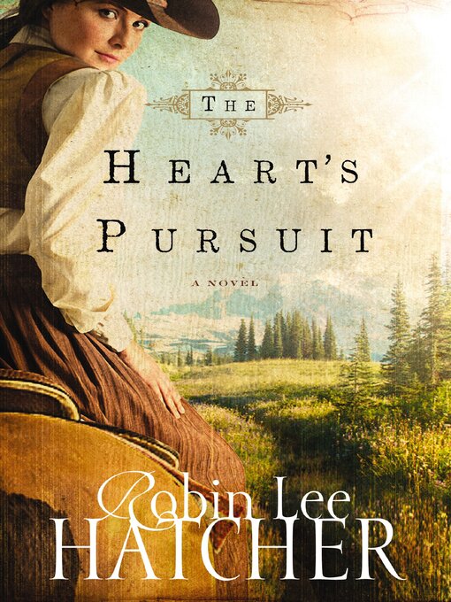 Title details for The Heart's Pursuit by Robin Lee Hatcher - Available